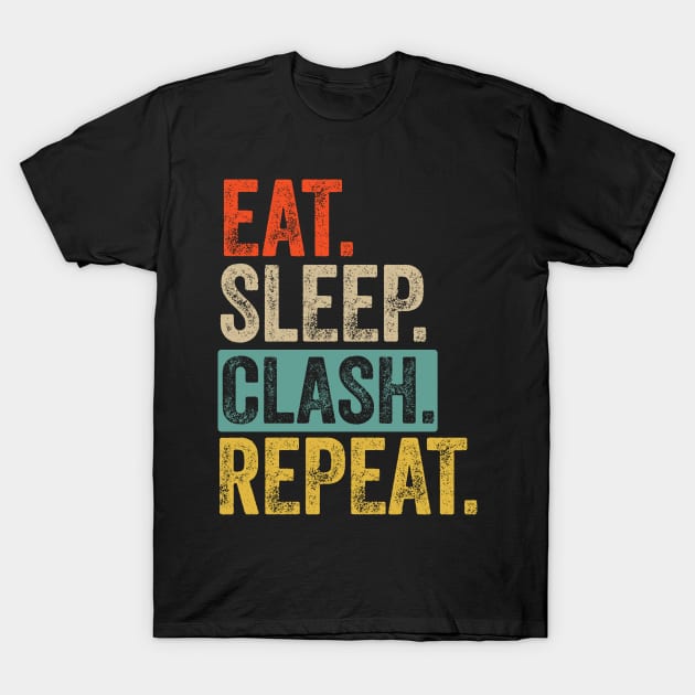 Eat sleep clash repeat retro vintage T-Shirt by Lyume